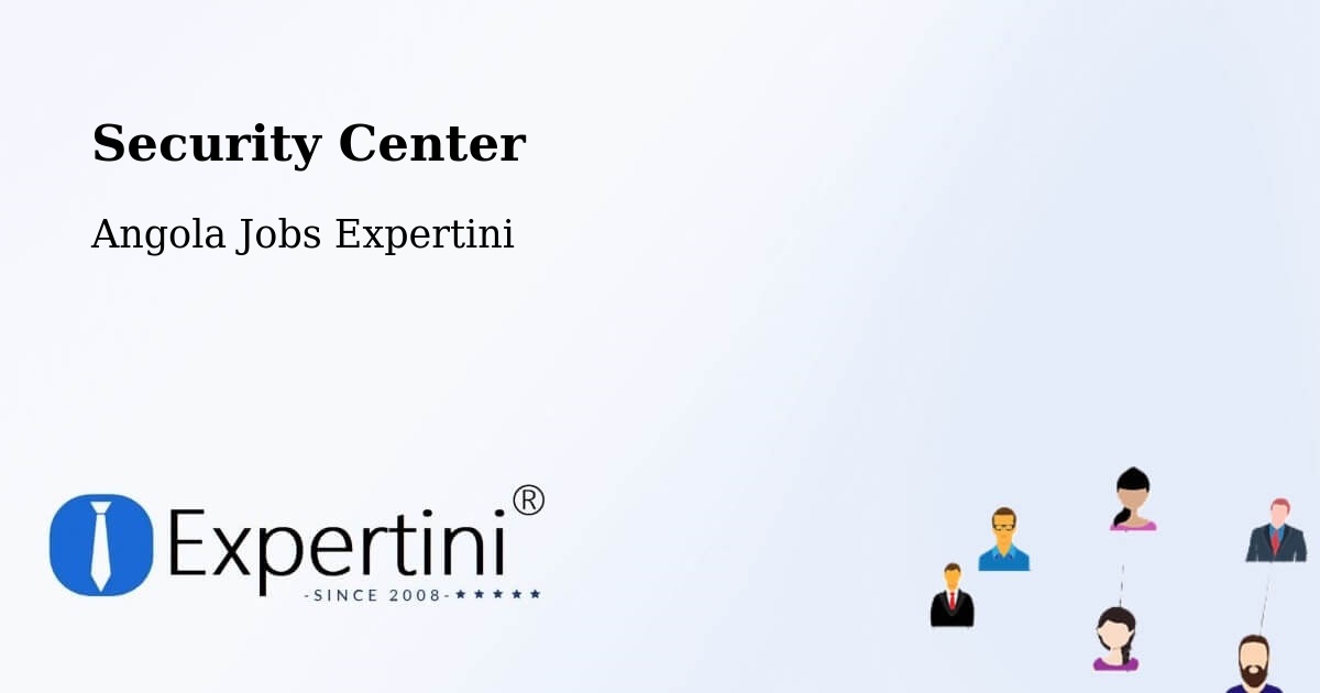 Security & Compliance – Cuito - Angola Jobs Expertini
